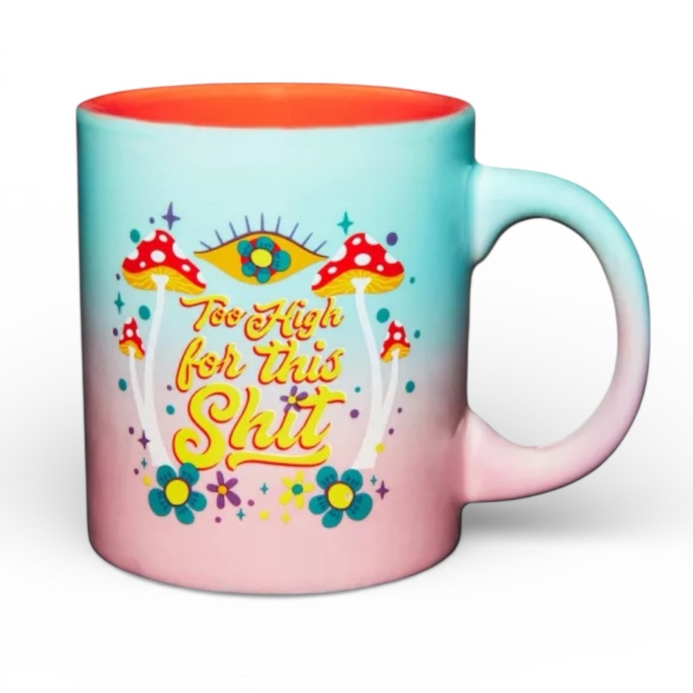 "Too High For This Sh*t" Mushrooms Hippie Funny Ceramic Mug - NWT